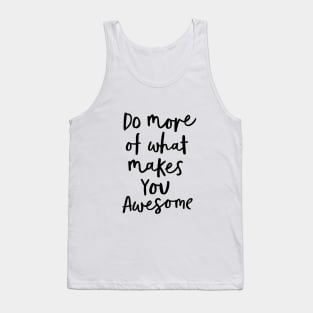 Do More of What Makes You Awesome Tank Top